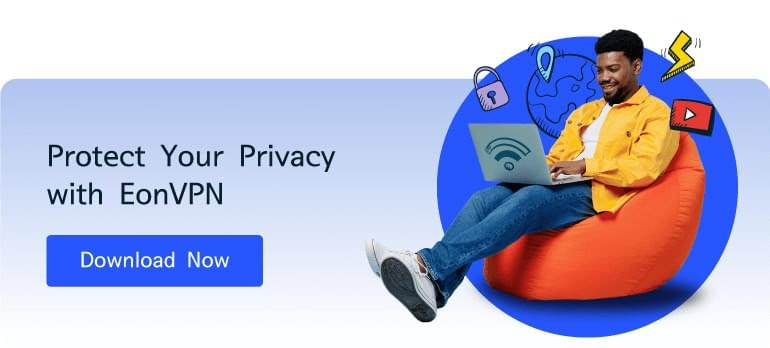 Protect your privacy with EonVPN